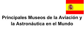 Principales Museos de la Aviación y la Astronáutica en el Mundo
